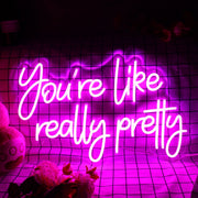 You Are Like Really Pretty Purple Neon Sign