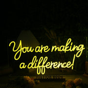 You Are Making A Difference Yellow Neon Sign