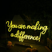 You Are Making A Difference Yellow Neon Sign