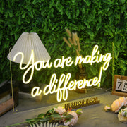 You Are Making A Difference Yellow Neon Sign