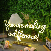 You Are Making A Difference Yellow Neon Sign