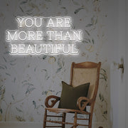 You Are More Than Beautiful LED Neon Sign