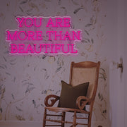 You Are More Than Beautiful LED Neon Sign