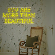 You Are More Than Beautiful LED Neon Sign