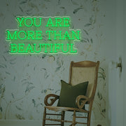 You Are More Than Beautiful LED Neon Sign