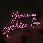 You Are My Golden Hour Pink Neon Sign