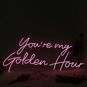 You Are My Golden Hour Pink Neon Sign