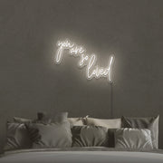 You Are So Loved Neon Sign