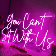 You Cant Sit With Us Pink Neon Sign