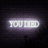 You Died Neon Sign