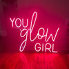 You Glow Girl Neon Sign