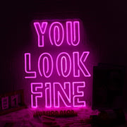 You Look Fine Pink Custom Neon Sign