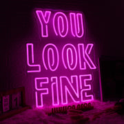 You Look Fine Pink Custom Neon Sign