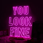 You Look Fine Pink Custom Neon Sign