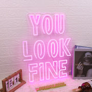 You Look Fine Pink Custom Neon Sign