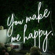 You Make Me Happy White Neon Sign