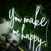 You Make Me Happy White Neon Sign