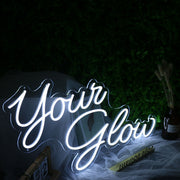 Your Glow White Neon Sign