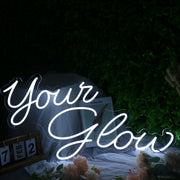 Your Glow White Neon Sign