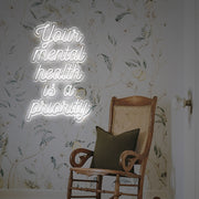 Your Mental Health Is A Priority LED Neon Sign