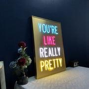 Youre Like Really Pretty On Picture Frame Neon Sign