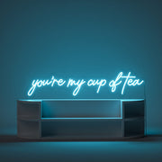 Youre My Cup Of Tea Neon Sign