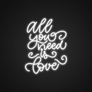 All You Need Is Love Neon Sign