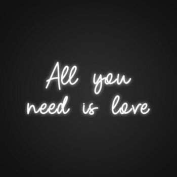 All You Need Is Love Neon Sign