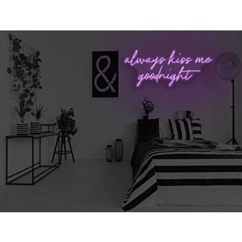 Always Kiss Me Goodnight Neon Sign