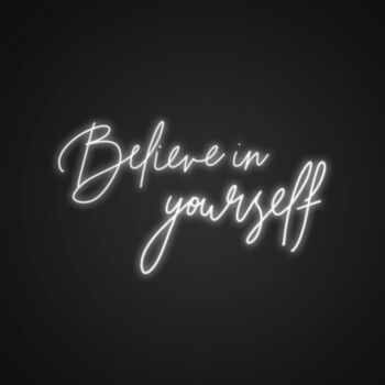 Believe In Yourself Neon Sign