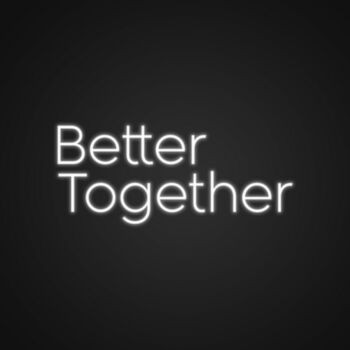 Better Together Lighteds Neon Sign