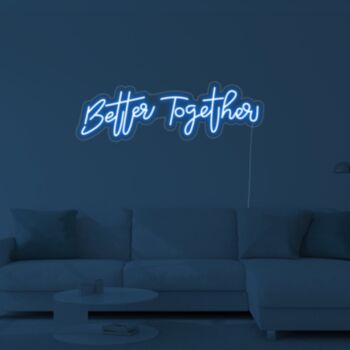 Better Together Neon Sign