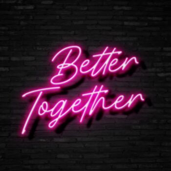 Better Together Neon Sign