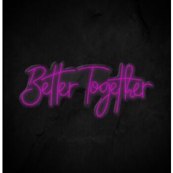 Better Together Neon Sign