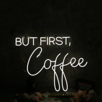 But First Coffee White Neon Sign