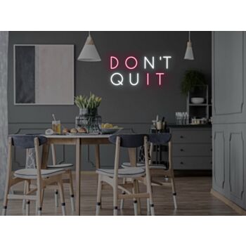 Dont Quit Do It Neon Sign