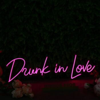 Drunk In Love Pink Custom Neon Sign