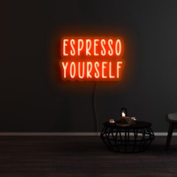 Espresso Yourself Neon Sign