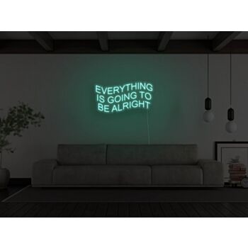 Everything Is Going To Be Alright Neon Sign