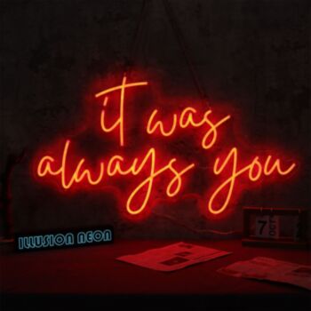 It Was Always You Red LED Neon Sign