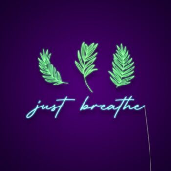 Just Breathe Neon Sign