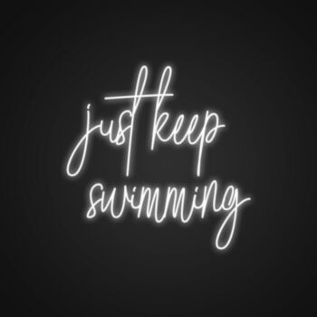 Just Keep Swimming Neon Sign