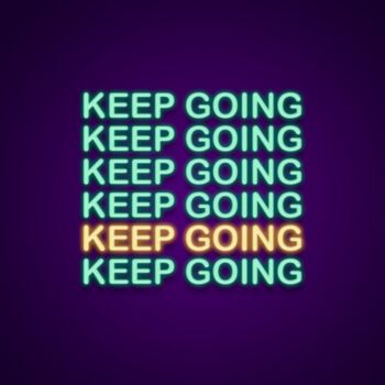 Keep Going Neon Sign