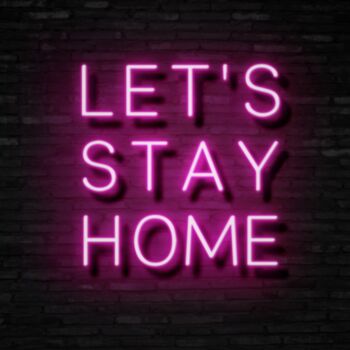 Lets Stay Home Neon Sign