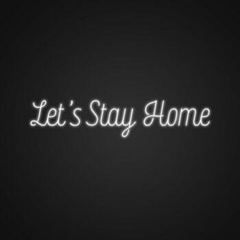 Lets Stay Home Sign Neon Sign