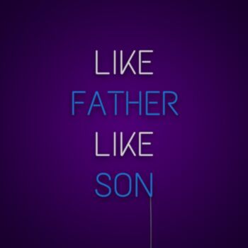 Like Father Like Son Neon Sign