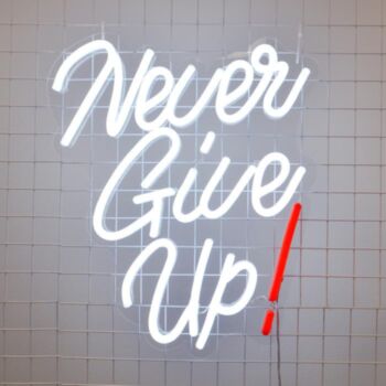 Never Give Up Neon Sign