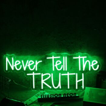 Never Tell The Truth Green Neon Sign