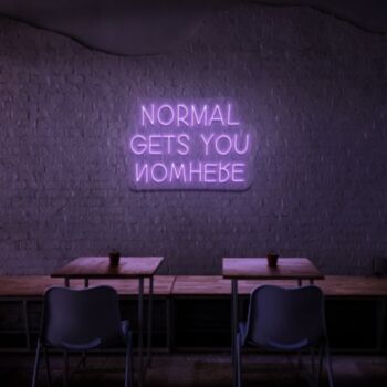 Normal Gets You Nowhere Neon Sign