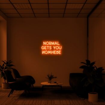 Normal Gets You Nowhere Neon Sign